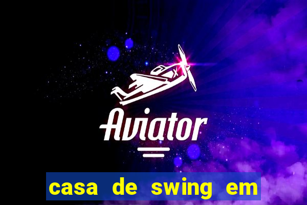 casa de swing em foz do iguacu